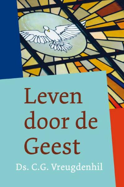 Leven door de Geest - C.G. Vreugdenhil (ISBN 9789058299147)