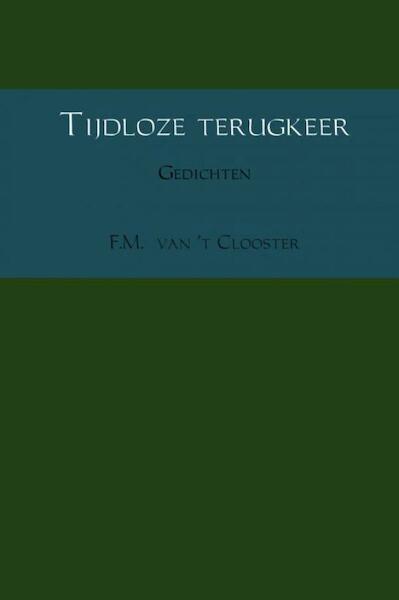Tijdloze terugkeer - F.M. van 't Clooster (ISBN 9789402149920)