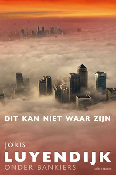 Dit kan niet waar zijn- speciale tijdelijke eenmalige uitgave - Joris Luyendijk (ISBN 9789045033266)