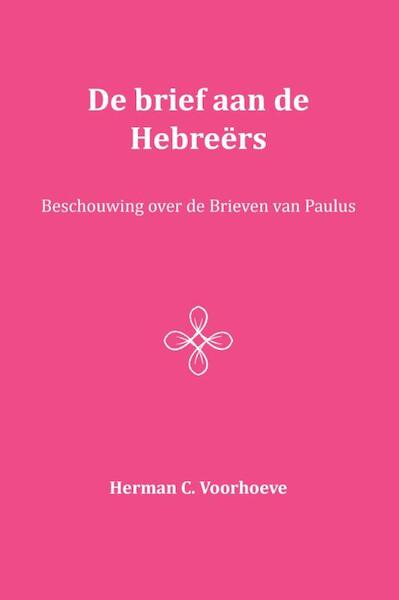 De Brief aan de Hebreërs - Herman C. Voorhoeve (ISBN 9789057193385)
