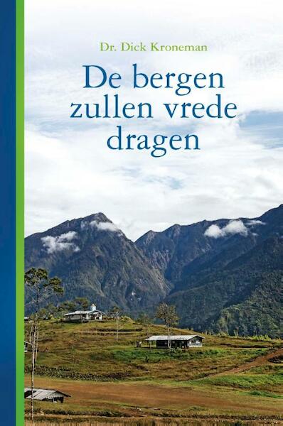 De bergen zullen vrede dragen - Dick Kroneman (ISBN 9789462789432)