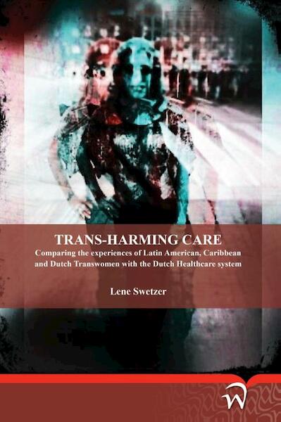 Trans-harming care - Lene Swetzer (ISBN 9789462403260)