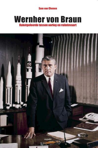 Wernher von Braun - Sam van Clemen (ISBN 9789463380171)