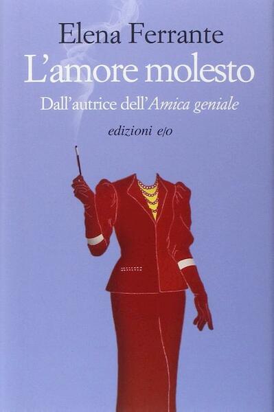 L'amore molesto - Elena Ferrante (ISBN 9788866326403)