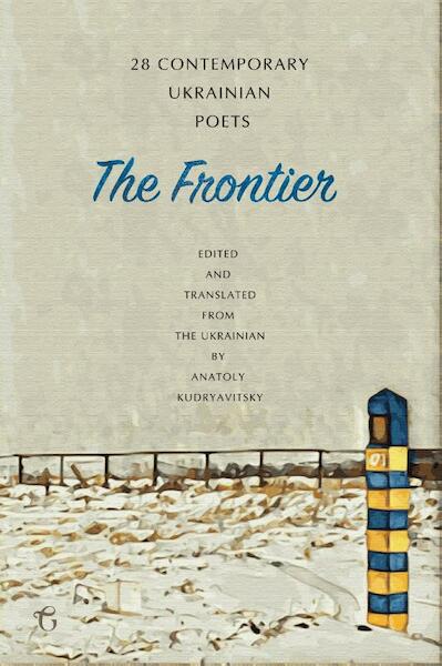 The Frontier: 28 Contemporary Ukrainian Poets - An Anthology - (ISBN 9781911414483)