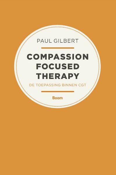 Compassion focused therapy - Paul Gilbert (ISBN 9789024415991)