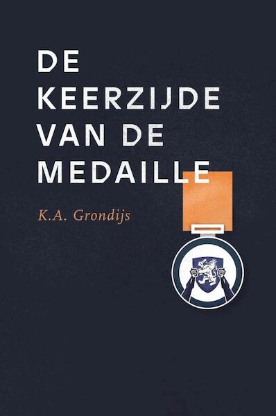 De keerzijde van de medaille CMYK - K.A. Grondijs (ISBN 9789402169898)