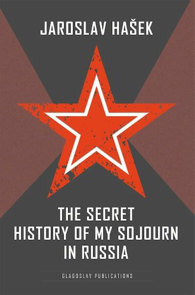 The Secret History of my Sojourn in Russia - Jaroslav Hašek (ISBN 9781911414667)