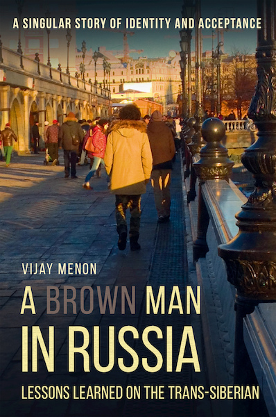 A Brown Man in Russia - Lessons Learned on the Trans-Siberian - Vijay Menon (ISBN 9781911414759)