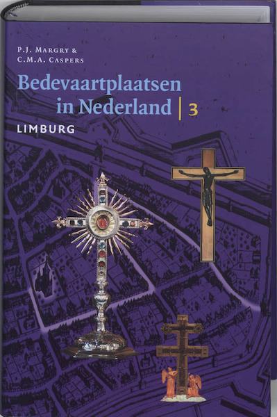 Bedevaartplaatsen in Nederland 3 Provincie Limburg - (ISBN 9789065505682)