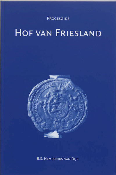Procesgids Hof van Friesland - B.S. Hempenius-van Dijk (ISBN 9789065507792)