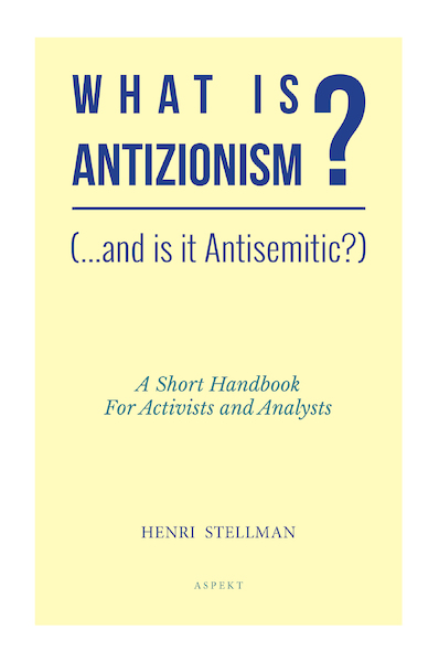 What is Antizionisme? - Henri Dr. Stellman (ISBN 9789463384179)