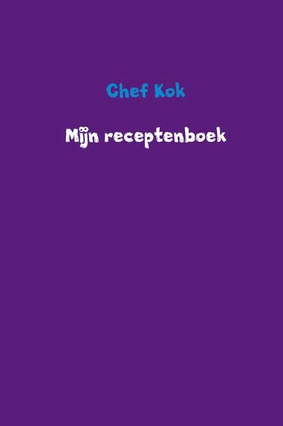Mijn receptenboek - Chef Kok (ISBN 9789402191981)