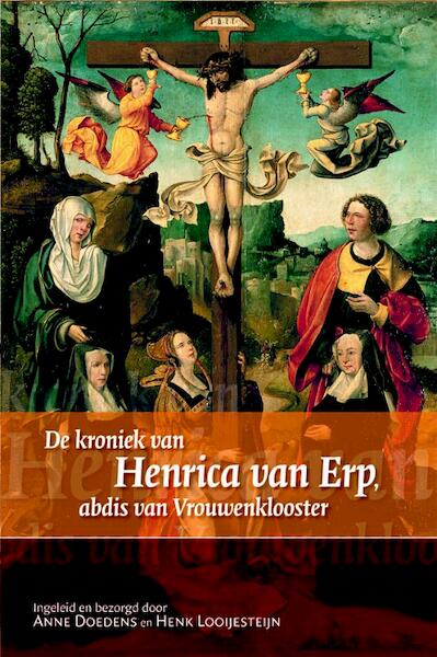 De Kroniekje van Henrica van Erp, abdis van Vrouwenklooster - Henrica van Erp (ISBN 9789087041441)