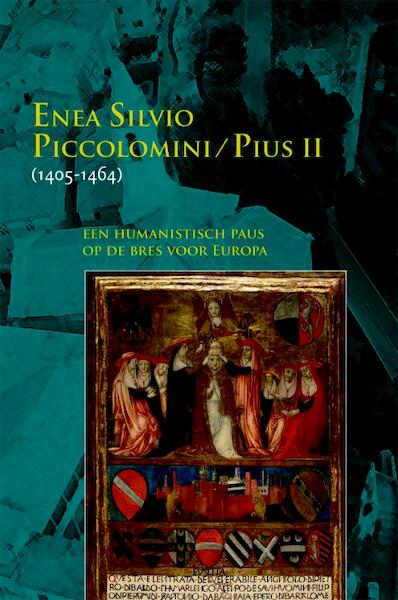 Aeneas Silvius Piccolomini Pius II (1405-1464) - Zweder von Martels, Michel Goldsteen, Enea Silvio Piccolomini, Pius II (ISBN 9789087041861)