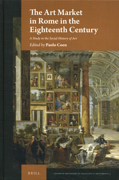 The Art Market in Rome in the Eighteenth Century - (ISBN 9789004336995)