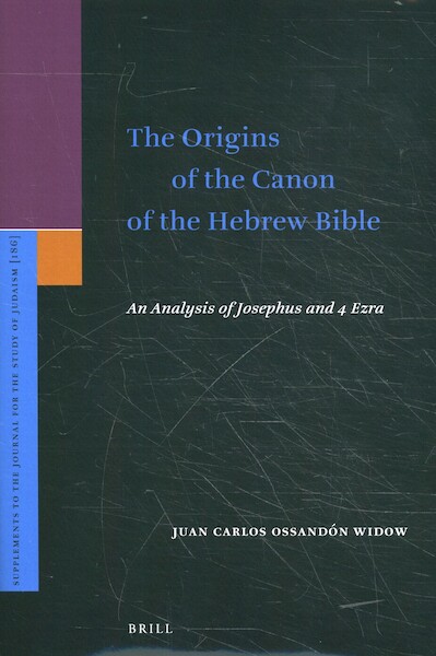 The Origins of the Canon of the Hebrew Bible - Juan Carlos Ossandon Widow (ISBN 9789004381605)