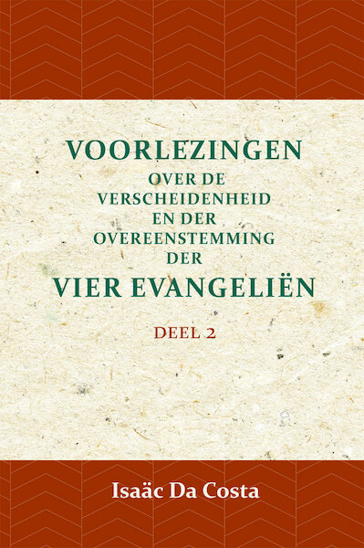 Voorlezing over de verscheidenheid en der overeenstemming der vier evangeliën 2 - Isaäc Da Costa (ISBN 9789057195099)