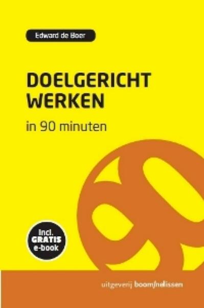 Doelgericht werken in 90 minuten - Edward de Boer (ISBN 9789461271327)