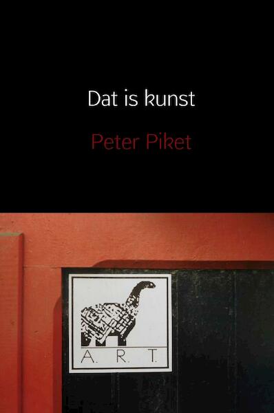 Dat is kunst - Peter Piket (ISBN 9789403600291)