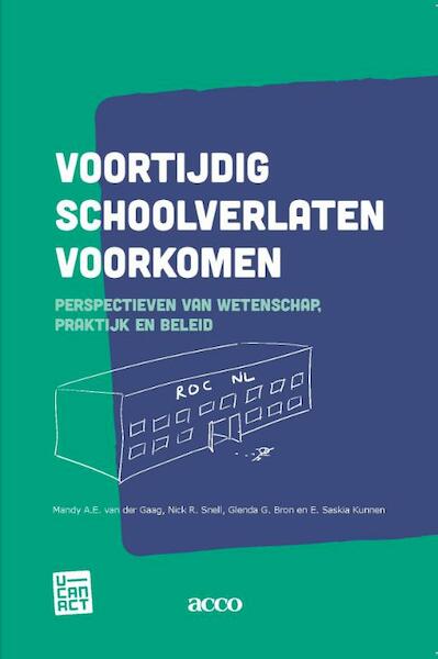 Voortijdig schoolverlaten voorkomen - Mandy A.E. van der Gaag, Nick R. Snell, Glenda G. Bron, E. Saskia Kunnen (ISBN 9789492398376)