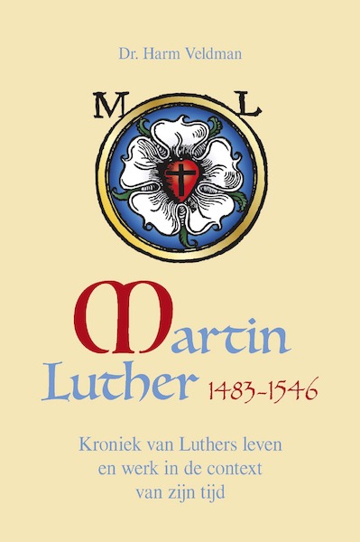 Martin Luther 1483-1546 - Harm Veldman (ISBN 9789087184605)