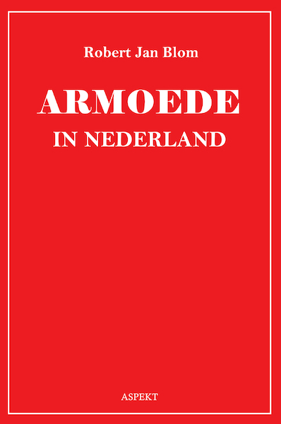Armoede in Nederland - Robert Jan Blom (ISBN 9789464624830)