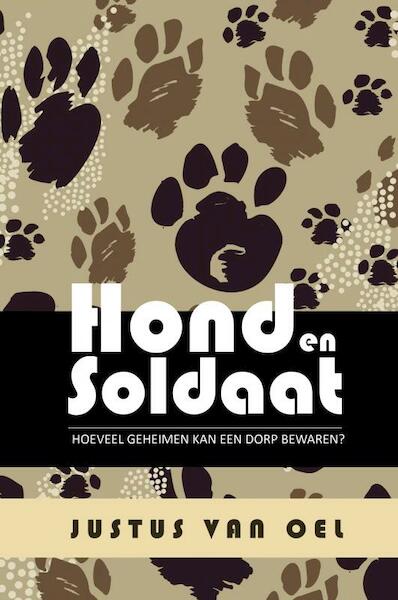 Hond en Soldaat - Justus van Oel (ISBN 9789464484090)
