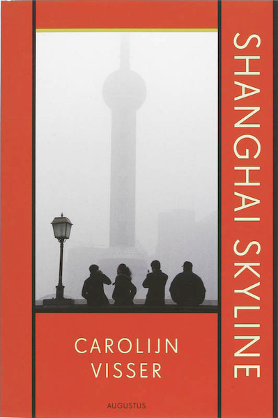 Shanghai Skyline - Carolijn Visser (ISBN 9789045701561)