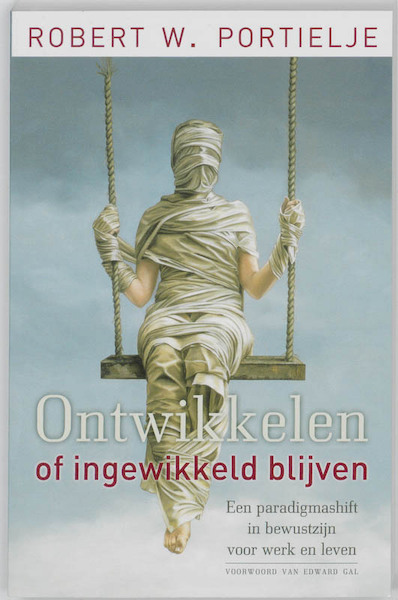 Ontwikkelen of ingewikkeld blijven - Robert W. Portielje (ISBN 9789020203936)