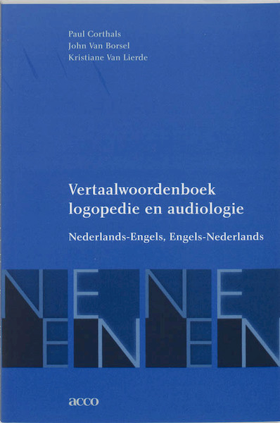 Vertaalwoordenboek logopedie en audiologie Nederlands-Engels Engels-Nederlands - P. Corthals, J. van Borsel, K. van Lierde (ISBN 9789033453960)