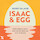 Isaac & Egg