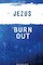 JEZUS en BURN - OUT