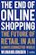 The End of Online Shopping