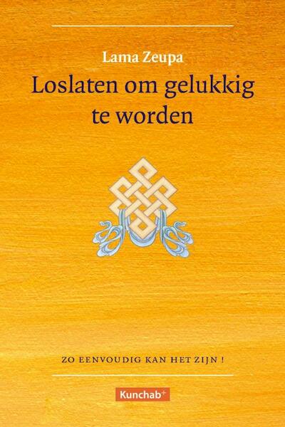 Loslaten om gelukkig te worden - Lama Zeupa (ISBN 9789054876366)