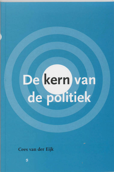 De kern van de politiek - C. van der Eijk (ISBN 9789055891283)