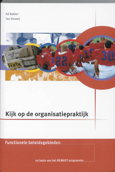 Kijk op de organisatiepraktijk Functionele beleidsgebieden Theorieboek - Ad Bakker, A.A. Bakker, Ton Verweij, A.J. Verweij (ISBN 9789057521751)