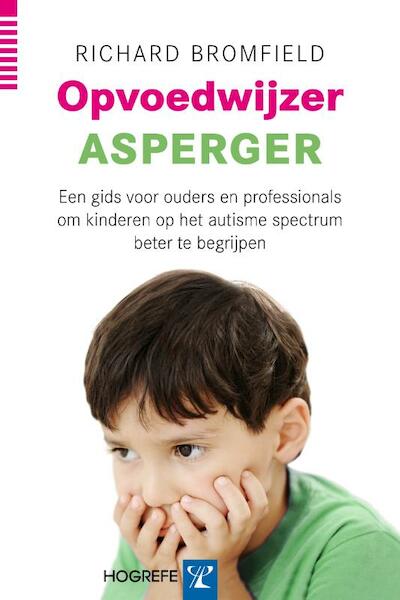 Opvoedwijzer Asperger - Richard Bromfield (ISBN 9789079729500)