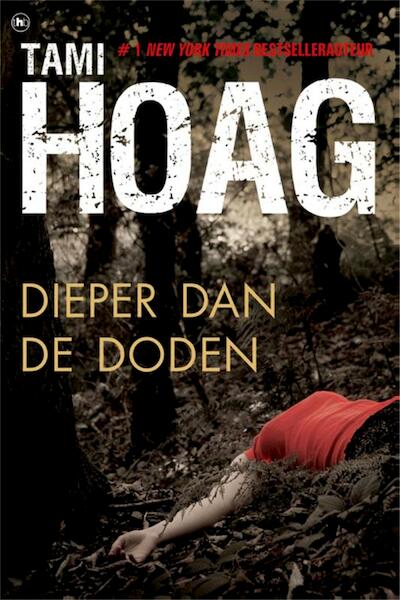 Dieper dan de doden - Tami Hoag (ISBN 9789044332261)