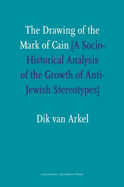 The Drawing of the Mark of Cain - Dik van Arkel (ISBN 9789048506200)