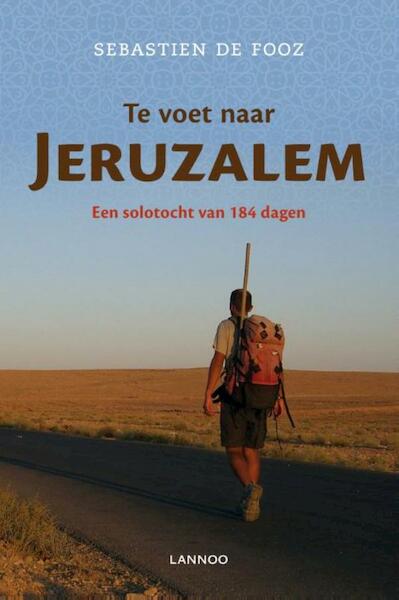 Te voet naar Jeruzalem - Sebastien de Fooz (ISBN 9789020997743)