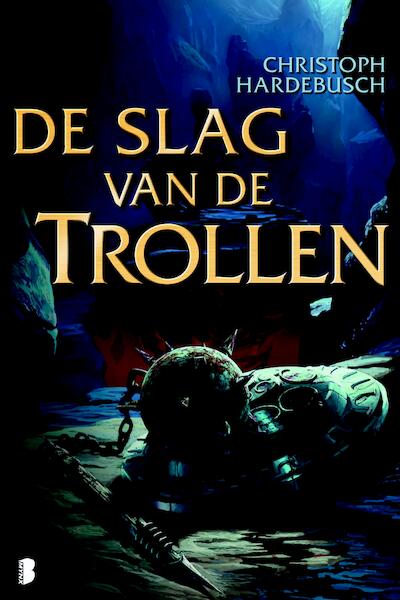 De slag van de trollen - Christoph Hardebusch (ISBN 9789460927249)