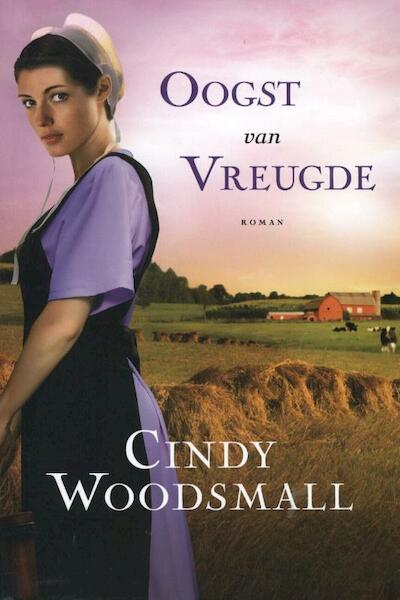 Oogst van vreugde - Cindy Woodsmall (ISBN 9789033124587)