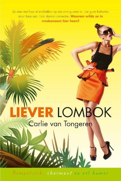 Liever Lombok - Carlie van Tongeren (ISBN 9789059777644)