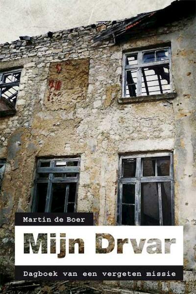 Mijn Drvar - Martin de Boer (ISBN 9789059742611)