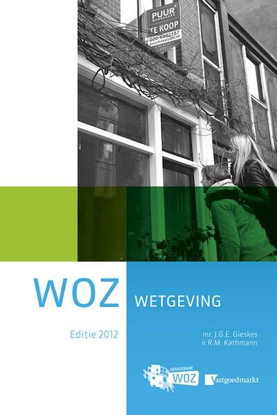WOZ Wetgeving 2012 - J.G.E. Gieskes, R.M. Kathmann (ISBN 9789012585033)