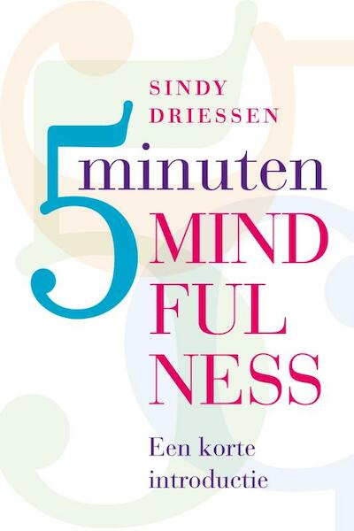 Vijf minuten mindfulness - Sindy Driessen (ISBN 9789077478455)