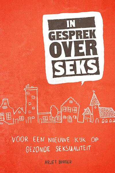 In gesprek over seks - Arjet Borger (ISBN 9789033800191)