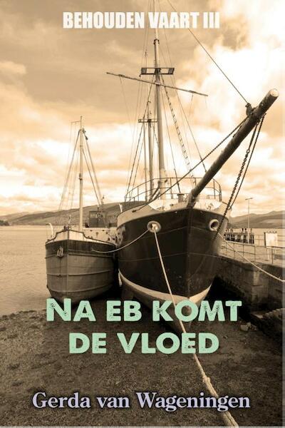 Na eb komt de vloed - Gerda van Wageningen (ISBN 9789401900560)