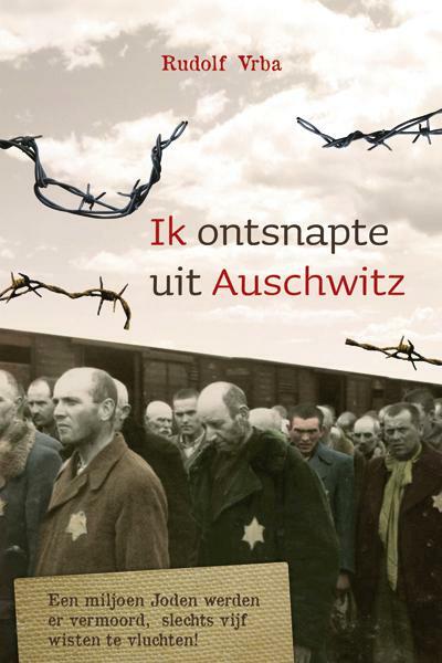 Ik ontsnapte uit Auschwitz - Rudolf Vrba (ISBN 9789059779365)
